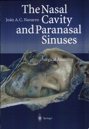 The Nasal Cavity and Paranasal Sinuses Surgical Anatomy