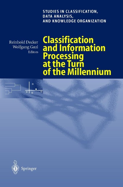 Classification and Information Processing at the Turn of the Millennium: Proceedings of the 23rd Annual Conference of the Gesellschaft für Klassifikation e.V., University of Bielefeld, March 10-12, 1999