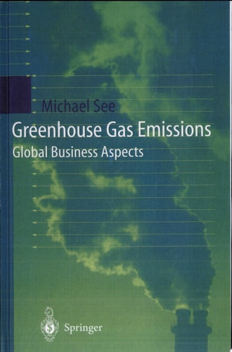 Greenhouse Gas Emissions Global Business Aspects ; with 26 Tables