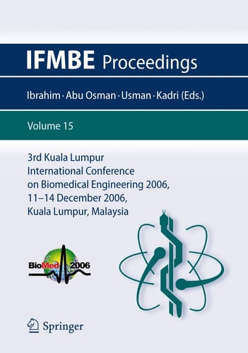 3rd Kuala Lumpur International Conference on Biomedical Engineering 2006 Biomed 2006, 11-14 December 2006, Kuala Lumpur, Malaysia