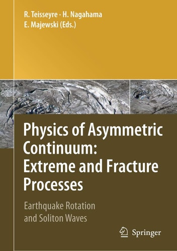 Physics of Asymmetric Continuum: Extreme and Fracture Processes Earthquake Rotation and Soliton Waves