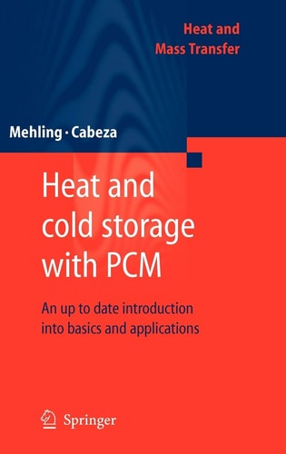 Heat and Cold Storage with PCM An Up to Date Introduction Into Basics and Applications