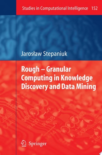 Rough – Granular Computing in Knowledge Discovery and Data Mining