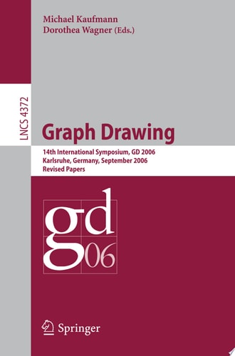 Graph Drawing 14th International Symposium, GD 2006, Karlsruhe, Germany, September 18-20, 2006, Revised Papers