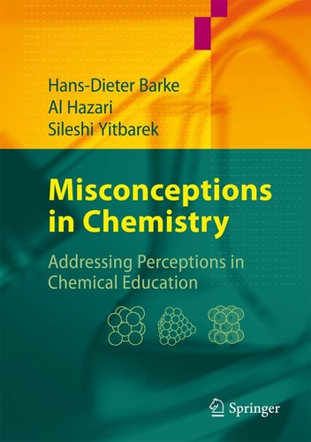 Misconceptions in Chemistry Addressing Perceptions in Chemical Education