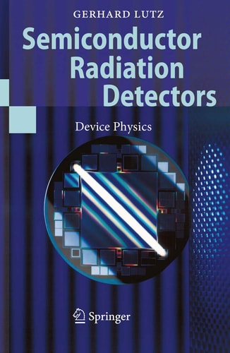 Semiconductor Radiation Detectors Device Physics
