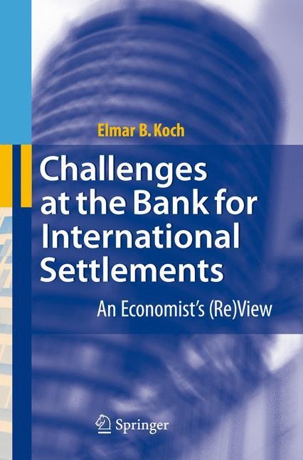 Challenges at the Bank for International Settlements: An Economists (Re)View