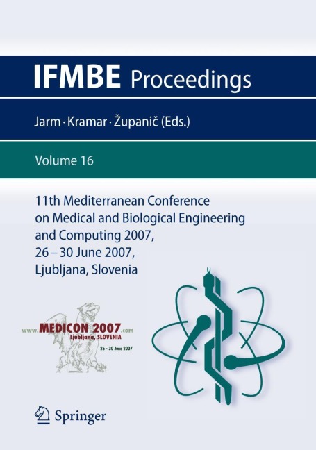 11th Mediterranean Conference on Medical and Biological Engineering and Computing 2007: MEDICON 2007, 26-30 June 2007, Ljubljana, Slovenia