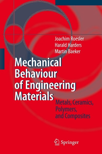 Mechanical Behaviour of Engineering Materials Metals, Ceramics, Polymers, and Composites