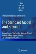 The Standard Model and Beyond: Proceedings of the 2nd Int. Summer School in High Energy Physics, Mugla, 25-30 September 2006