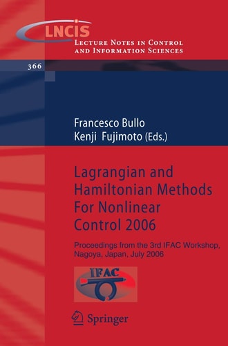 Lagrangian and Hamiltonian Methods For Nonlinear Control 2006 Proceedings from the 3rd IFAC Workshop, Nagoya, Japan, July 2006