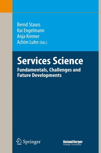 Services Science Fundamentals, Challenges and Future Developments