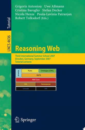 Reasoning Web Third International Summer School 2007, Dresden, Germany, September 3-7, 2007, Tutorial Lectures