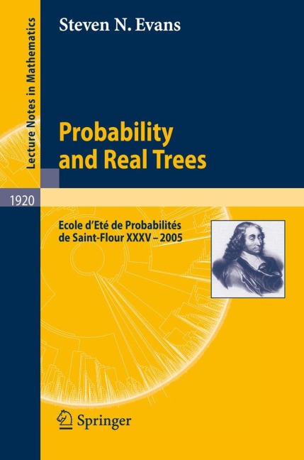 Probability and Real Trees: École dÉté de Probabilités de Saint-Flour XXXV-2005