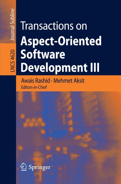 Transactions on Aspect-Oriented Software Development III: Focus: Early Aspects