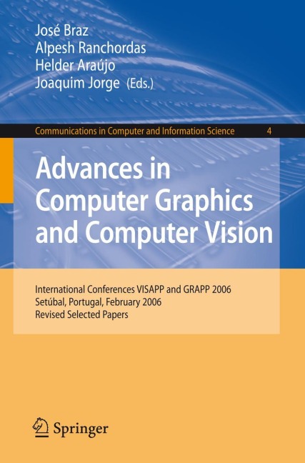 Advances in Computer Graphics and Computer Vision: International Conferences VISAPP and GRAPP 2006, Setúbal, Portugal, February 25-28, 2006, Revised Selected Papers