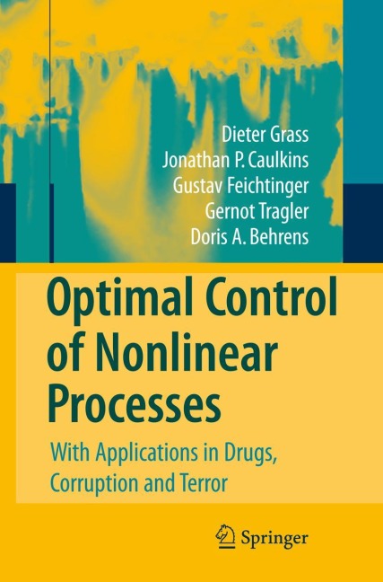 Optimal Control of Nonlinear Processes: With Applications in Drugs, Corruption, and Terror