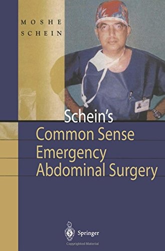 Schein's Common Sense Emergency Abdominal Surgery: A Small Book for Residents, Thinking Surgeons and Even Students