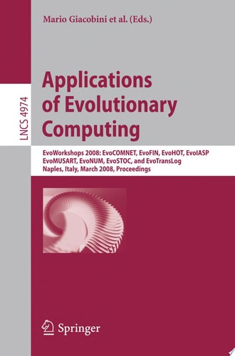Applications of Evolutionary Computing EvoWorkshops 2008: EvoCOMNET, EvoFIN, EvoHOT, EvoIASP, EvoMUSART, EvoNUM, EvoSTOC, and EvoTransLog