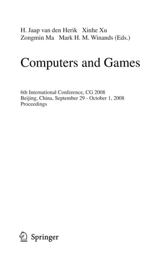 Computers and Games 6th International Conference, CG 2008 Beijing, China, September 29 - October 1, 2008. Proceedings