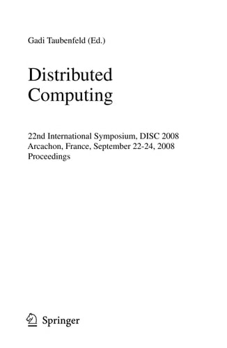 Distributed Computing 22nd International Symposium, DISC 2008, Arcachon, France, September 22-24, 2008, Proceedings