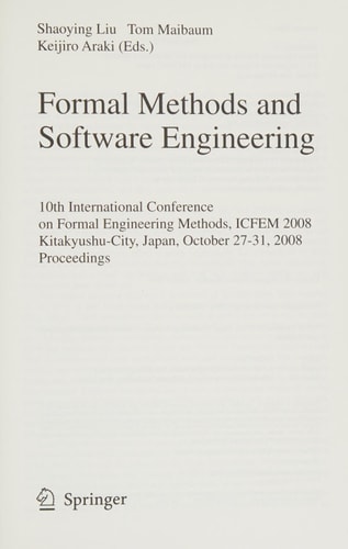 Formal Methods and Software Engineering 10th International Conference on Formal Engineering Methods ICFEM 2008, Kitakyushu-City, Japan, October 27-31, 2008, Proceedings