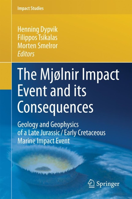 The Mjølnir Impact Event and its Consequences: Geology and Geophysics of a Late Jurassic/Early Cretaceous Marine Impact Event