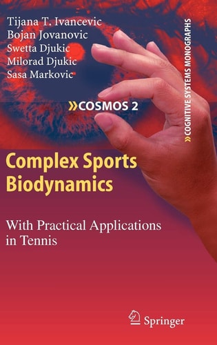 Complex Sports Biodynamics With Practical Applications in Tennis