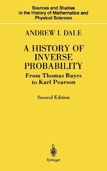 A History of Inverse Probability: From Thomas Bayes to Karl Pearson