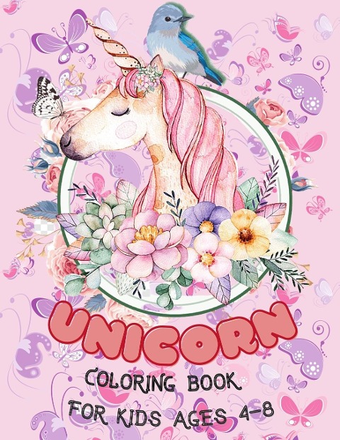 Unicorn, Mermaid and Princess Coloring Book: For Kids Ages 4-8, with 40 Pages to Color in, Half an Inch Thick, Great Unicorn Activity Book Gift Ideas for Girls