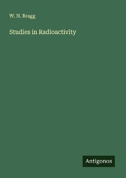 Studies in Radioactivity