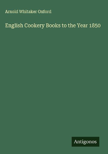 English Cookery Books to the Year 1850