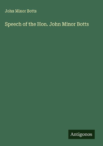 Speech of the Hon. John Minor Botts