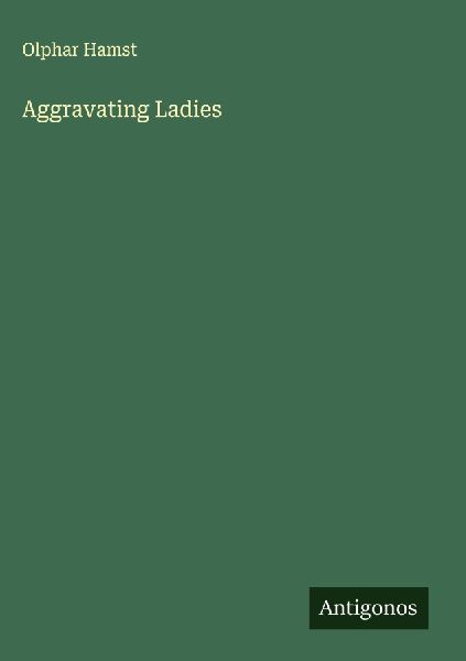 Aggravating Ladies