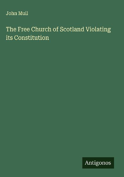 The Free Church of Scotland Violating its Constitution