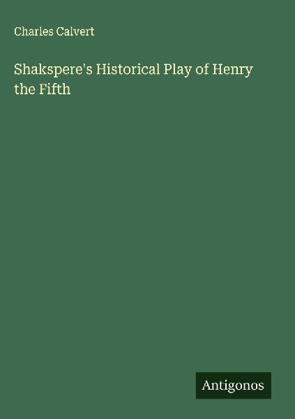 Shaksperes Historical Play of Henry the Fifth
