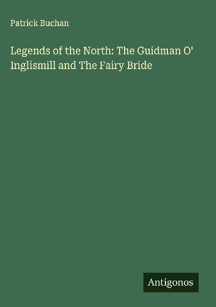 Legends of the North: The Guidman O Inglismill and The Fairy Bride