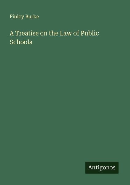 A Treatise on the Law of Public Schools