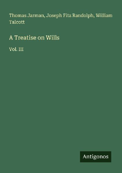 A Treatise on Wills: Vol. III