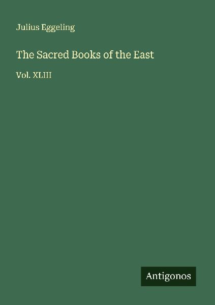 The Sacred Books of the East: Vol. XLIII