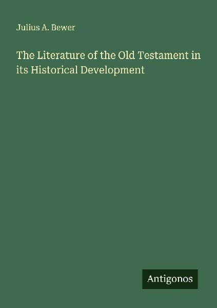 The Literature of the Old Testament in its Historical Development