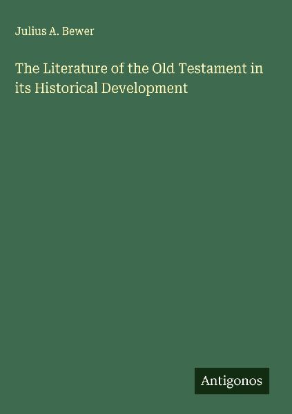 The Literature of the Old Testament in its Historical Development