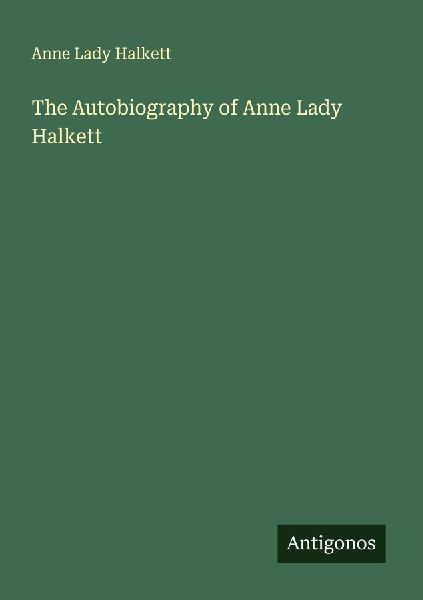 The Autobiography of Anne Lady Halkett