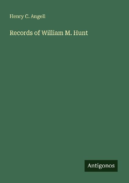 Records of William M. Hunt