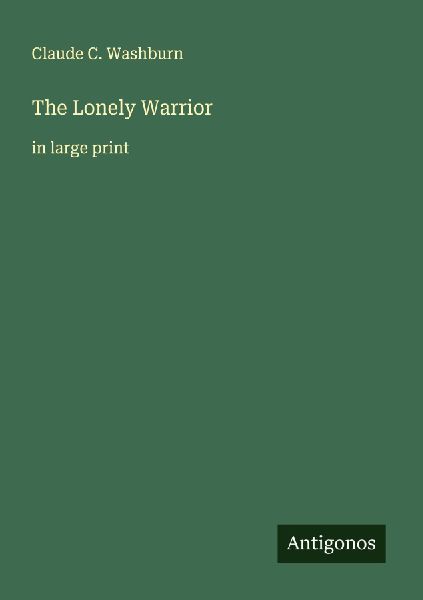 The Lonely Warrior: in large print