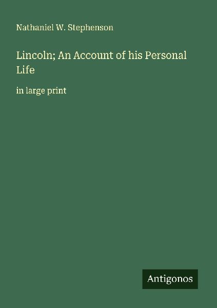 Lincoln; An Account of his Personal Life: in large print