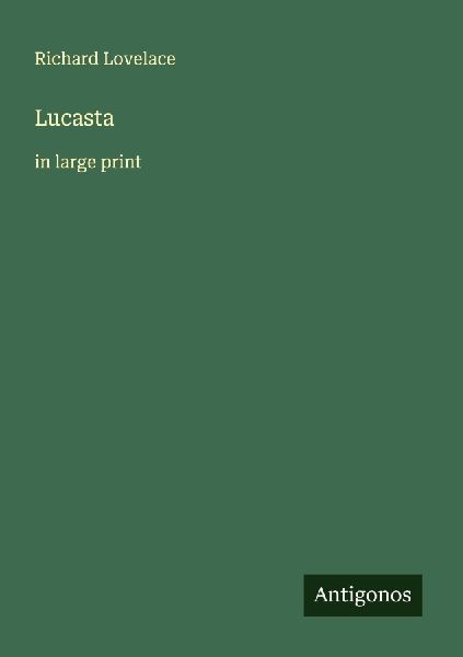 Lucasta: in large print