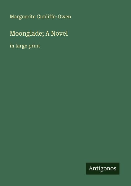 Moonglade; A Novel: in large print