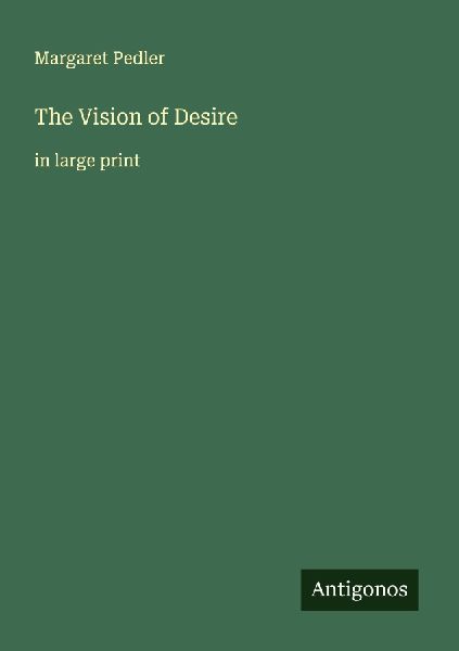 The Vision of Desire: in large print