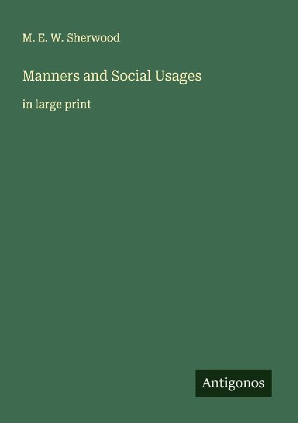 Manners and Social Usages: in large print